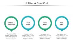Utilities a fixed cost ppt powerpoint presentation slides visual aids cpb
