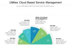 Utilities cloud based service management ppt powerpoint presentation infographics themes cpb