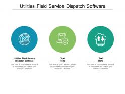 Utilities field service dispatch software ppt powerpoint presentation gallery rules cpb
