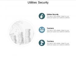 Utilities security ppt powerpoint presentation infographic template design ideas cpb