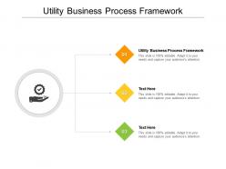 Utility business process framework ppt powerpoint presentation show visuals cpb