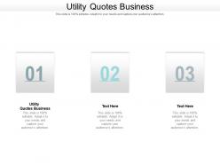 Utility quotes business ppt powerpoint presentation portfolio picture cpb