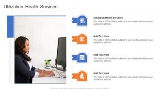 Utilization Health Services In Powerpoint And Google Slides Cpb