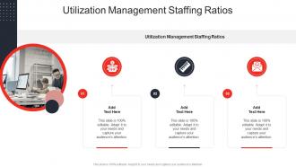 Utilization Management Staffing Ratios In Powerpoint And Google Slides Cpb