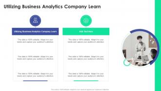 Utilizing Business Analytics Company Learn In Powerpoint And Google Slides Cpb
