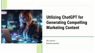 Utilizing Chatgpt For Generating Compelling Marketing Content PPT Template ST AI