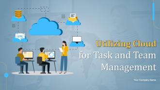 Utilizing cloud for task and team management PowerPoint PPT Template Bundles DK MD