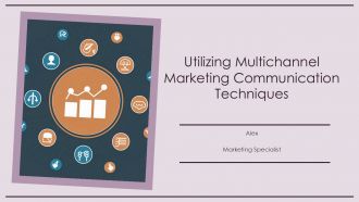 Utilizing Multichannel Marketing Communication Techniques PPT Template ST AI