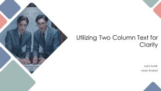 Utilizing Two Column Text For Clarity PPT Template AT