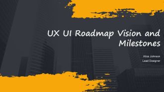 UX UI Roadmap Vision And Milestones PPT Demonstration AT