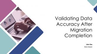 Validating Data Accuracy After Migration Completion PPT Template AT