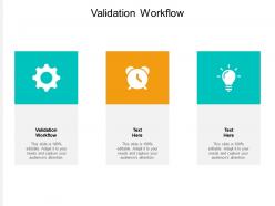 Validation workflow ppt powerpoint presentation show structure cpb