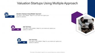 Valuation Startups Using Multiple Approach In Powerpoint And Google Slides Cpb