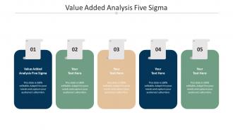 Value added analysis five sigma ppt powerpoint presentation portfolio layout ideas cpb