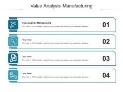 Value analysis manufacturing ppt powerpoint presentation gallery maker cpb