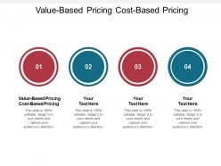 Value based pricing cost based pricing ppt powerpoint presentation file model cpb