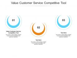 Value customer service competitive tool ppt powerpoint presentation layouts brochure cpb