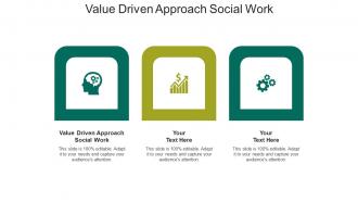 Value driven approach social work ppt powerpoint presentation outline good cpb