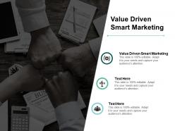 Value driven smart marketing ppt powerpoint presentation pictures summary cpb