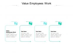 Value employees work ppt powerpoint presentation layouts demonstration cpb