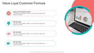 Value Loyal Customer Formula In Powerpoint And Google Slides Cpb