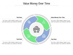 Value money over time ppt powerpoint presentation pictures smartart cpb