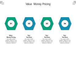 Value money pricing ppt powerpoint presentation infographics slides cpb