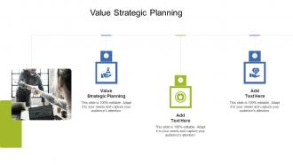 Value Strategic Planning In Powerpoint And Google Slides Cpb