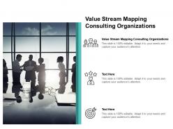 Value stream mapping consulting organizations ppt powerpoint presentation icon guide cpb