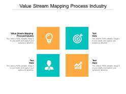 Value stream mapping process industry ppt powerpoint presentation inspiration cpb