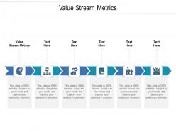 Value stream metrics ppt powerpoint presentation show maker cpb