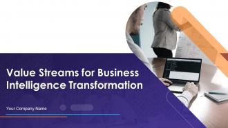 Value Streams For Business Intelligence Transformation Powerpoint PPT Template Bundles