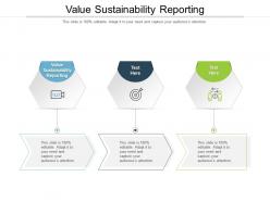 Value sustainability reporting ppt powerpoint presentation file slides cpb