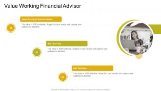 Value Working Financial Advisor In Powerpoint And Google Slides Cpb