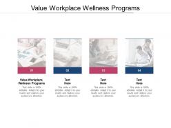 Value workplace wellness programs ppt powerpoint presentation layouts graphics cpb