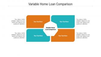 Variable home loan comparison ppt powerpoint presentation portfolio cpb