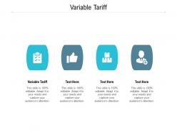 Variable tariff ppt powerpoint presentation show slides cpb