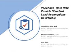 Variations both risk provide standard lead assumptions deliverable