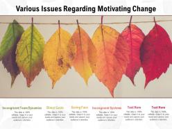Various issues regarding motivating change
