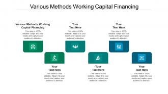 Various methods working capital financing ppt powerpoint presentation infographics cpb