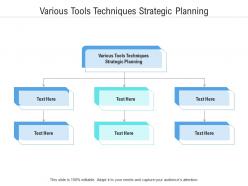 Various tools techniques strategic planning ppt powerpoint presentation icon smartart cpb