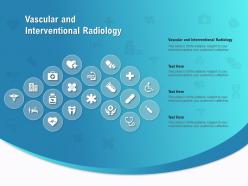 Vascular and interventional radiology ppt powerpoint presentation layouts diagrams