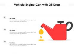 Vehicle engine can with oil drop