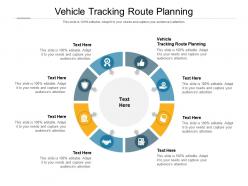 Vehicle tracking route planning ppt powerpoint presentation layouts format ideas cpb
