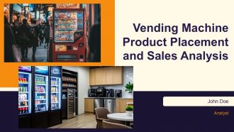 Vending Machine Product Placement And Sales Analysis PPT PowerPoint AT