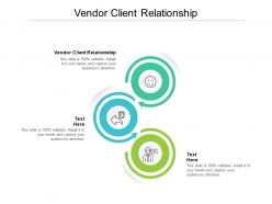 Vendor client relationship ppt powerpoint presentation pictures file formats cpb
