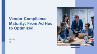 Vendor Compliance Maturity From Ad Hoc To Optimized PPT Guidelines AT