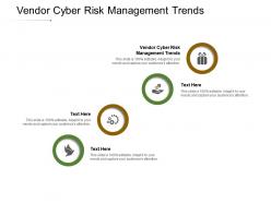 Vendor cyber risk management trends ppt powerpoint presentation inspiration smartart cpb