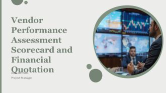 Vendor Performance Assessment Scorecard And Financial Quotation PPT Demonstration AT