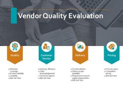 Vendor quality evaluation ppt powerpoint presentation visual aids pictures
